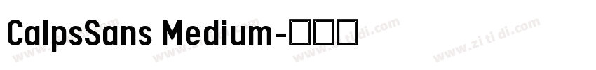 CalpsSans Medium字体转换